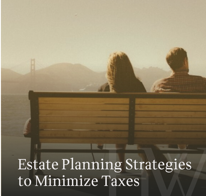 Tax-Efficient Wealth Transfer: Estate Planning Strategies to Minimize Taxes in Canada